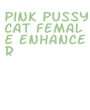 pink pussycat female enhancer