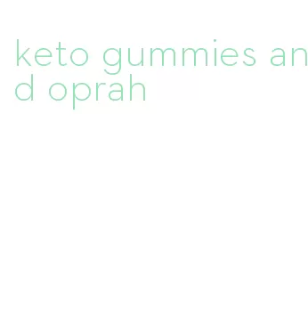 keto gummies and oprah
