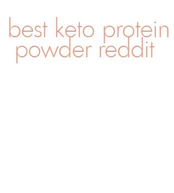 best keto protein powder reddit