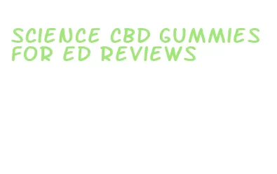 science cbd gummies for ed reviews