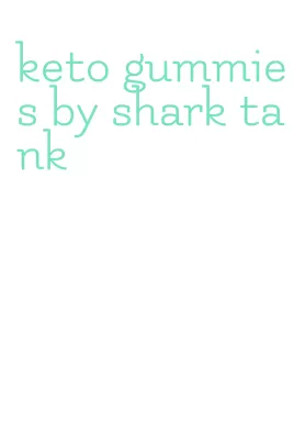 keto gummies by shark tank