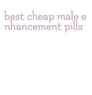 best cheap male enhancement pills