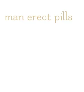 man erect pills