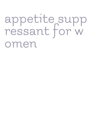 appetite suppressant for women