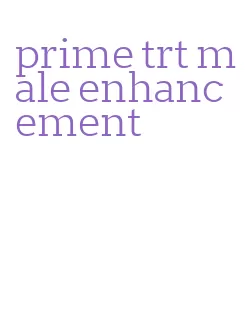 prime trt male enhancement