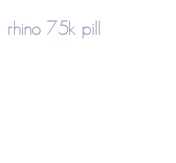 rhino 75k pill