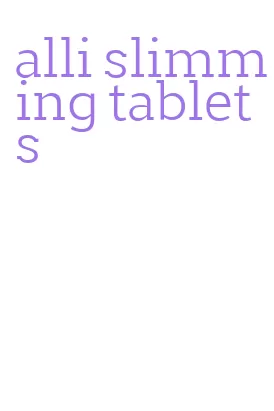 alli slimming tablets