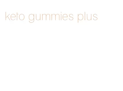 keto gummies plus