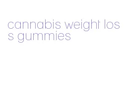cannabis weight loss gummies