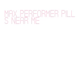 max performer pills near me