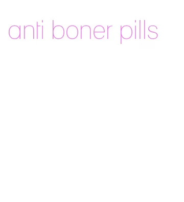 anti boner pills