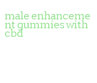 male enhancement gummies with cbd