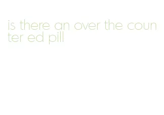 is there an over the counter ed pill