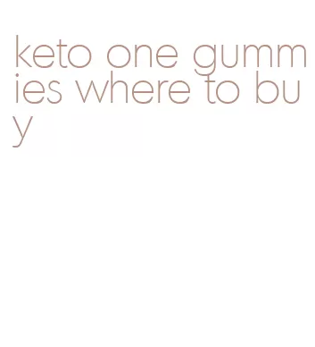 keto one gummies where to buy