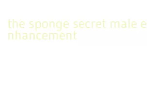 the sponge secret male enhancement