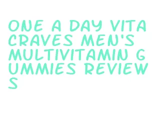 one a day vitacraves men's multivitamin gummies reviews