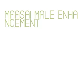 maasai male enhancement