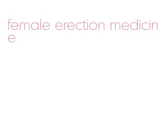 female erection medicine