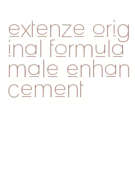 extenze original formula male enhancement