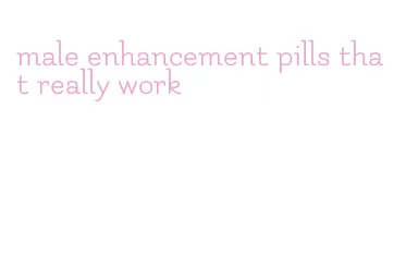 male enhancement pills that really work