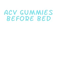 acv gummies before bed