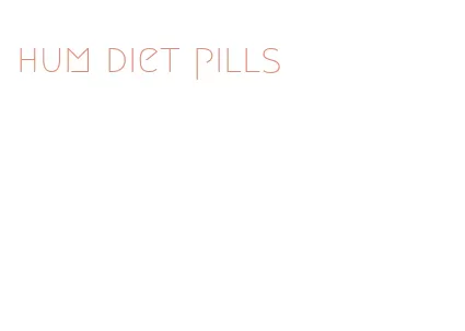 hum diet pills