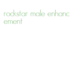 rockstar male enhancement