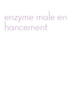 enzyme male enhancement