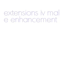 extensions iv male enhancement