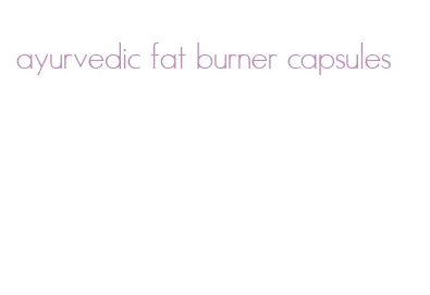 ayurvedic fat burner capsules