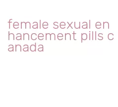 female sexual enhancement pills canada