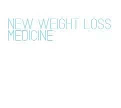 new weight loss medicine