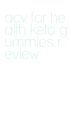 acv for health keto gummies review