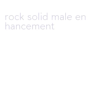 rock solid male enhancement