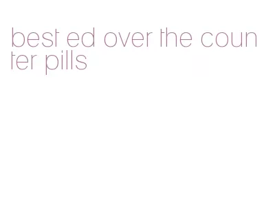 best ed over the counter pills