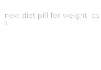 new diet pill for weight loss