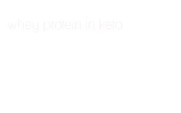 whey protein in keto