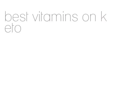 best vitamins on keto