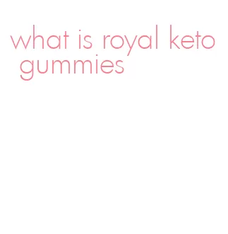 what is royal keto gummies