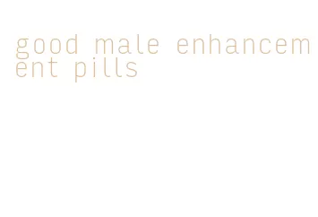 good male enhancement pills