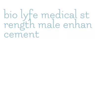 bio lyfe medical strength male enhancement