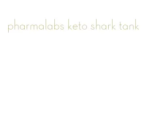 pharmalabs keto shark tank