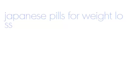 japanese pills for weight loss