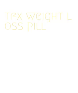 tfx weight loss pill