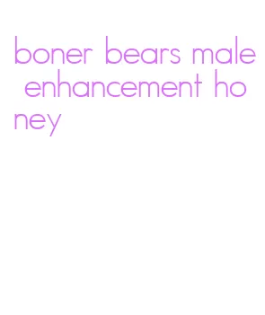 boner bears male enhancement honey