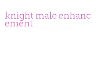 knight male enhancement