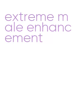 extreme male enhancement