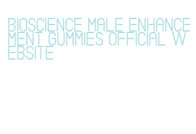 bioscience male enhancement gummies official website