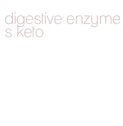 digestive enzymes keto