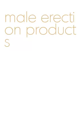 male erection products